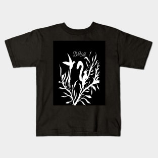 be wild 3 Kids T-Shirt